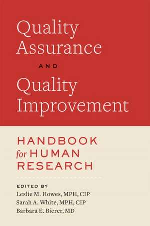 Quality Assurance and Quality Improvement Handbook for Human Research de Leslie M. Howes