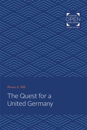 The Quest for a United Germany de Ferenc A. Váli