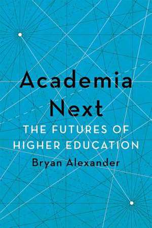 Academia Next de Bryan Alexander
