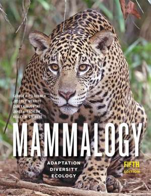 Mammalogy – Adaptation, Diversity, Ecology de George A. Feldhamer