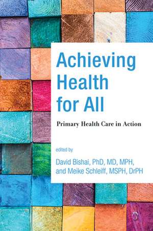 Achieving Health for All – Primary Health Care in Action de David Bishai