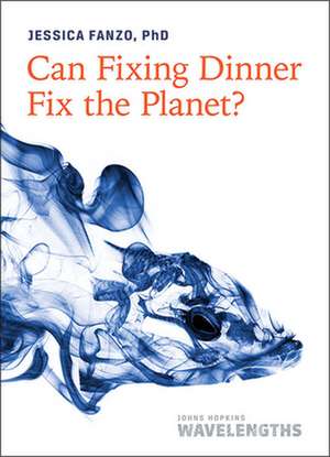 Can Fixing Dinner Fix the Planet? de Jessica Fanzo