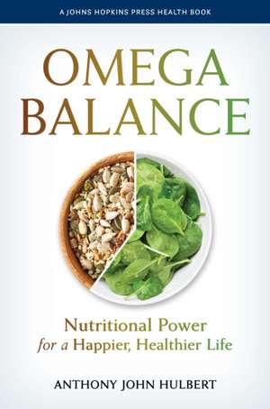 Omega Balance – Nutritional Power for a Happier, Healthier Life de Anthony John Hulbert