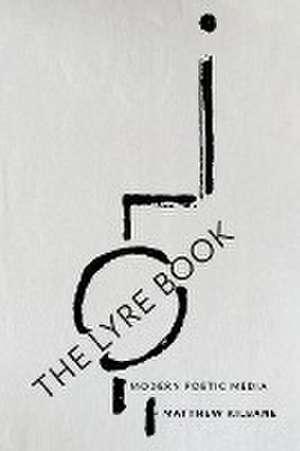 The Lyre Book – Modern Poetic Media de Matthew Kilbane