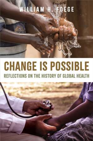 Change Is Possible de William H Foege