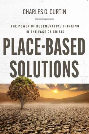 Place-Based Solutions de Charles G Curtin