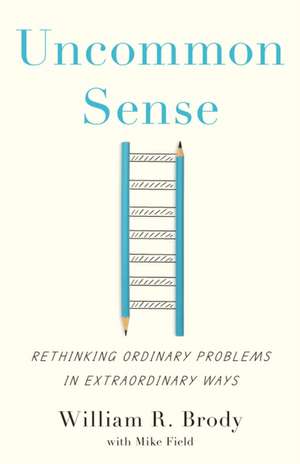 Uncommon Sense de William R Brody