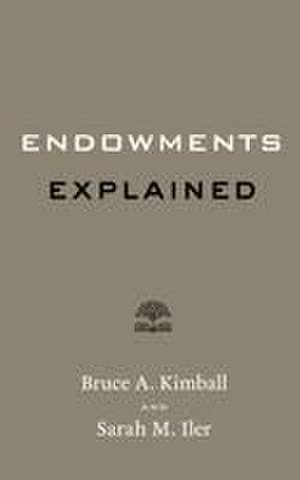 Endowments Explained de Bruce A. Kimball