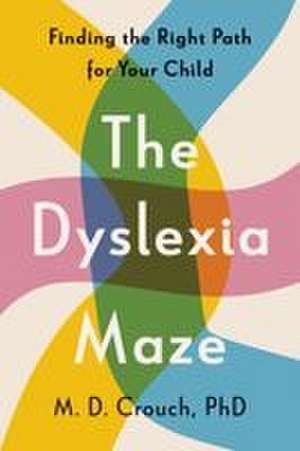 The Dyslexia Maze de Marie Crouch