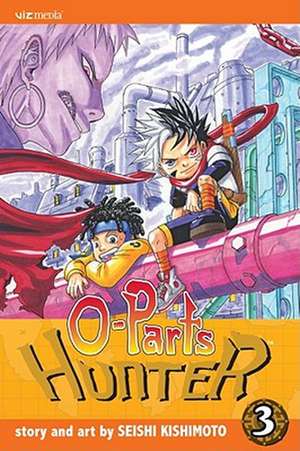 O-Parts Hunter, Volume 3 de Seishi Kishimoto