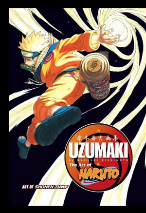 The Art of Naruto: Uzumaki de Kishimoto Masashi