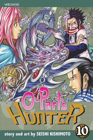 O-Parts Hunter, Volume 10 de Seishi Kishimoto