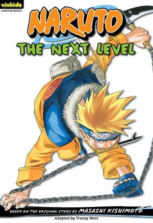 Naruto, Volume 7: The Next Level de Tracey West