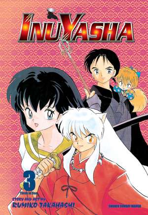 Inuyasha (VIZBIG Edition), Vol. 3 de Rumiko Takahashi