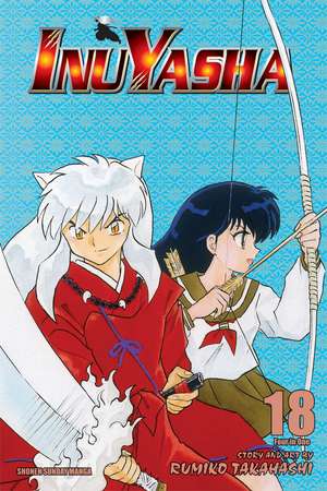 Inuyasha (VIZBIG Edition), Vol. 18: Curtain of Time de Rumiko Takahashi