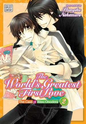 The World's Greatest First Love, Vol. 2: The Case of Ritsu Onodera de Shungiku Nakamura