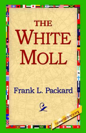 The White Moll de Frank L. Packard