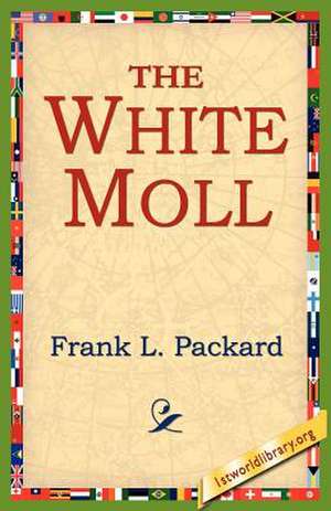 The White Moll de Frank L. Packard