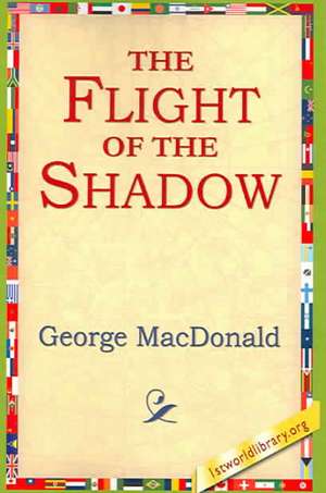 The Flight of the Shadow de George MacDonald