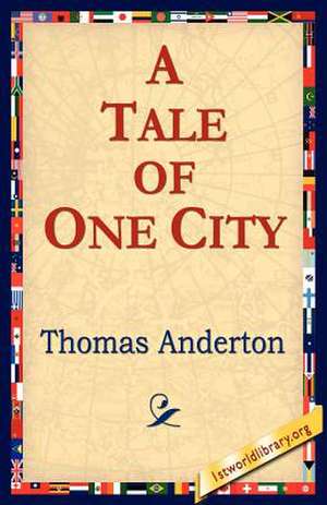 A Tale of One City de Thomas Anderton