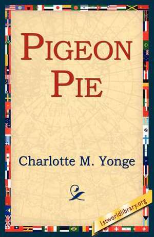 Pigeon Pie de Charlotte M. Yonge