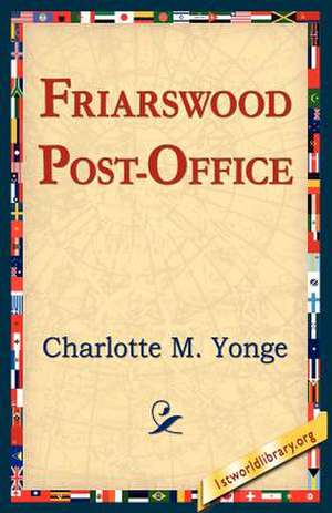 Friarswood Post Office de Charlotte M. Yonge