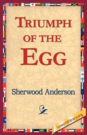 Triumph of the Egg de Sherwood Anderson