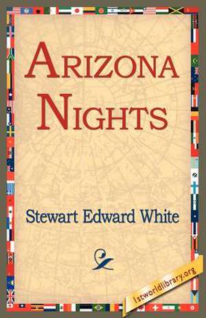 Arizona Nights de Stewart Edward White