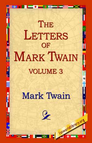 The Letters of Mark Twain Vol.3 de Mark Twain