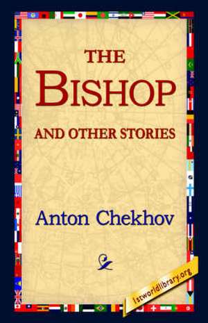 The Bishop and Other Stories de Anton Pavlovich Chekhov