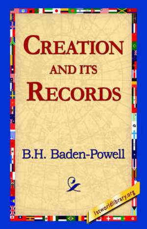 Creation and Its Records de B. H. Badhen-Powell