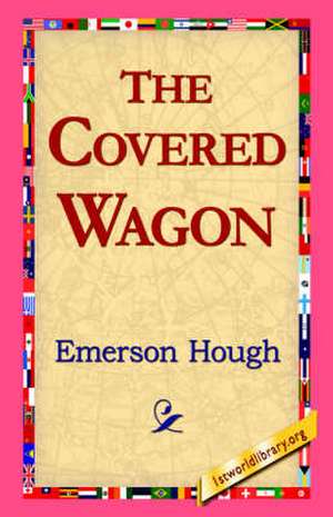The Covered Wagon de Emerson Hough