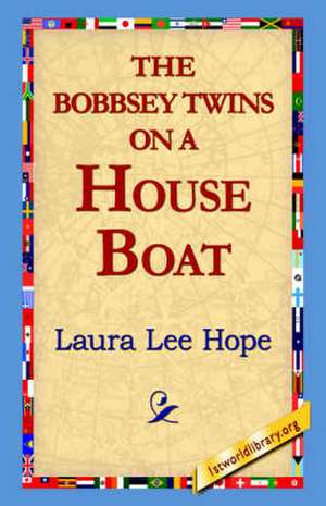 The Bobbsey Twins on a House Boat de Laura Lee Hope