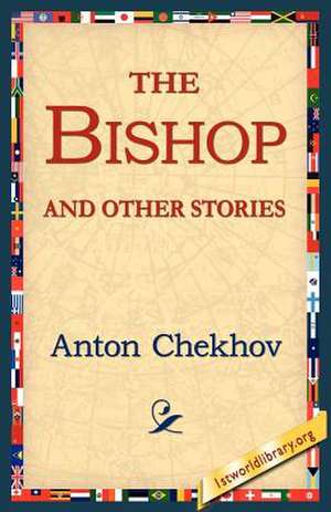 The Bishop and Other Stories de Anton Pavlovich Chekhov