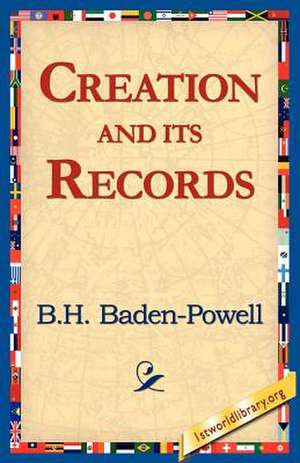 Creation and Its Records de B. H. Badhen-Powell