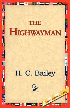 The Highwayman de H. C. Bailey