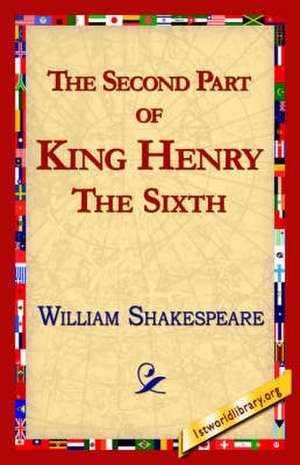 The Second Part of King Henry the Sixth de William Shakespeare