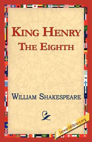 King Henry the Eighth de William Shakespeare