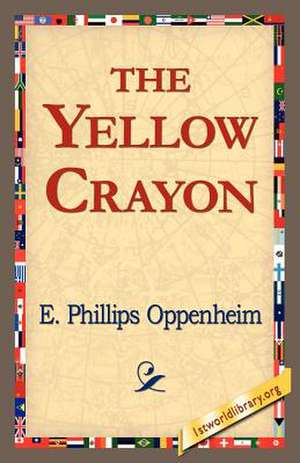 The Yellow Crayon de E. Phillips Oppenheim