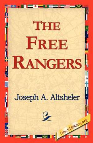 The Free Rangers de Joseph A. Altsheler