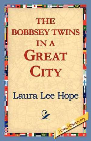 The Bobbsey Twins in a Great City de Laura Lee Hope