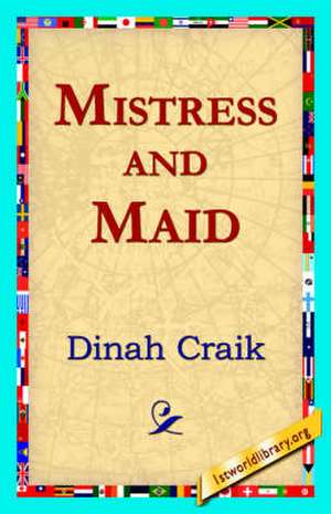 Mistress and Maid de Dinah Maria Mulock Craik