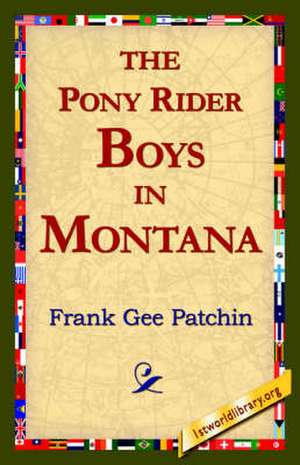 The Pony Rider Boys in Montana de Frank Gee Patchin