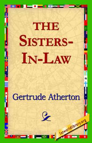 The Sisters-In-Law de Gertrude Franklin Horn Atherton