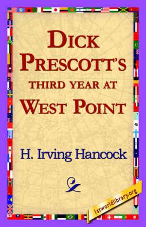 Dick Prescott's Third Year at West Point de H. Irving Hancock