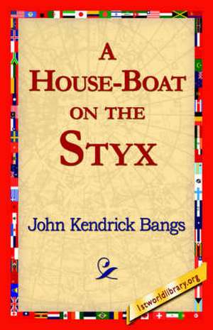 A House-Boat on the Styx de John Kendrick Bangs