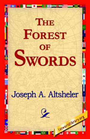 The Forest of Swords de Joseph A. Altsheler