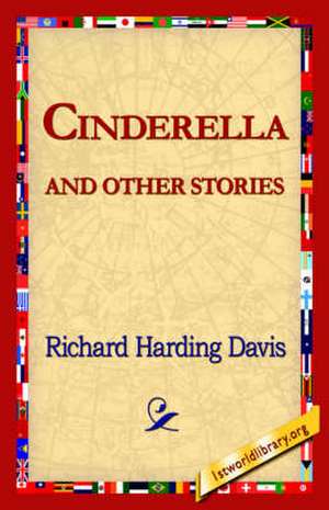 Cinderella and Other Stories de Richard Harding Davis