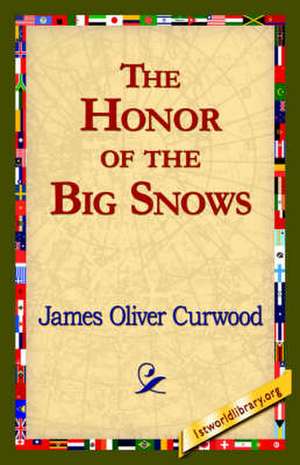 The Honor of the Big Snows de James Oliver Curwood