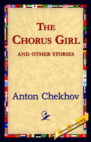 The Chorus Girl and Other Stories de Anton Pavlovich Chekhov